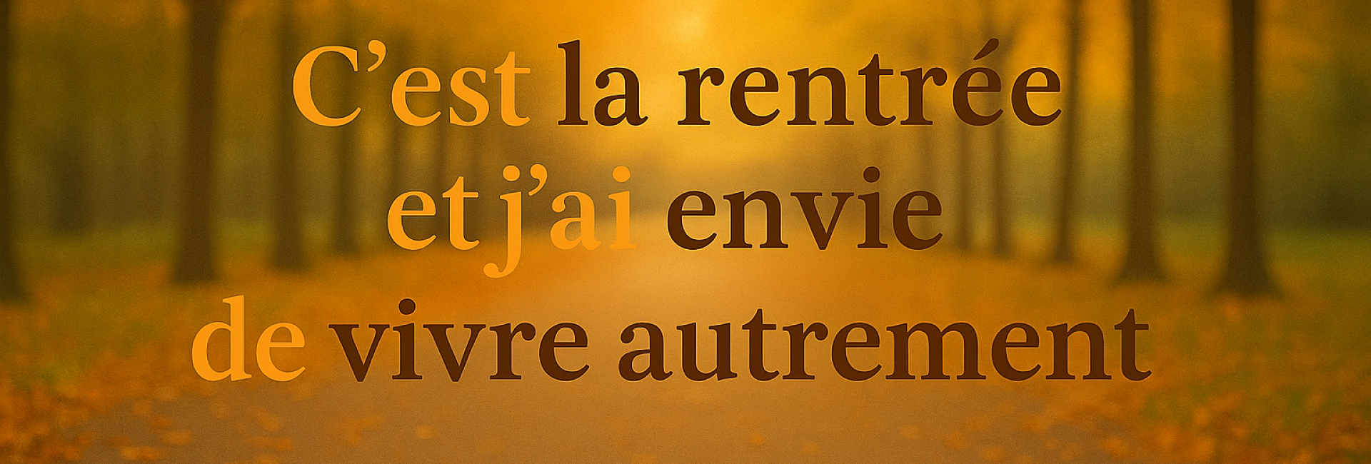 C’est la rentrée et j’ai envie de vivre autrement